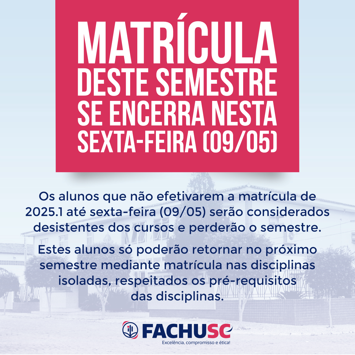 Imagem com texto: Matricula deste semestre se encerra nesta sexta-feira, 09/05