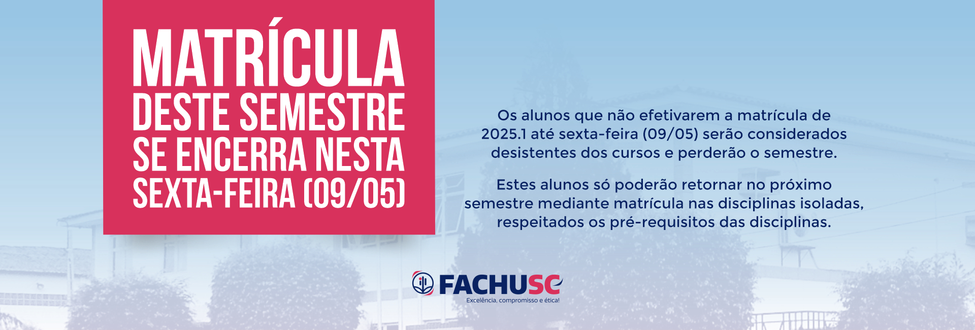 Comando para Matrícula deste semestre se encerra nesta sexta-feira, 09/05.