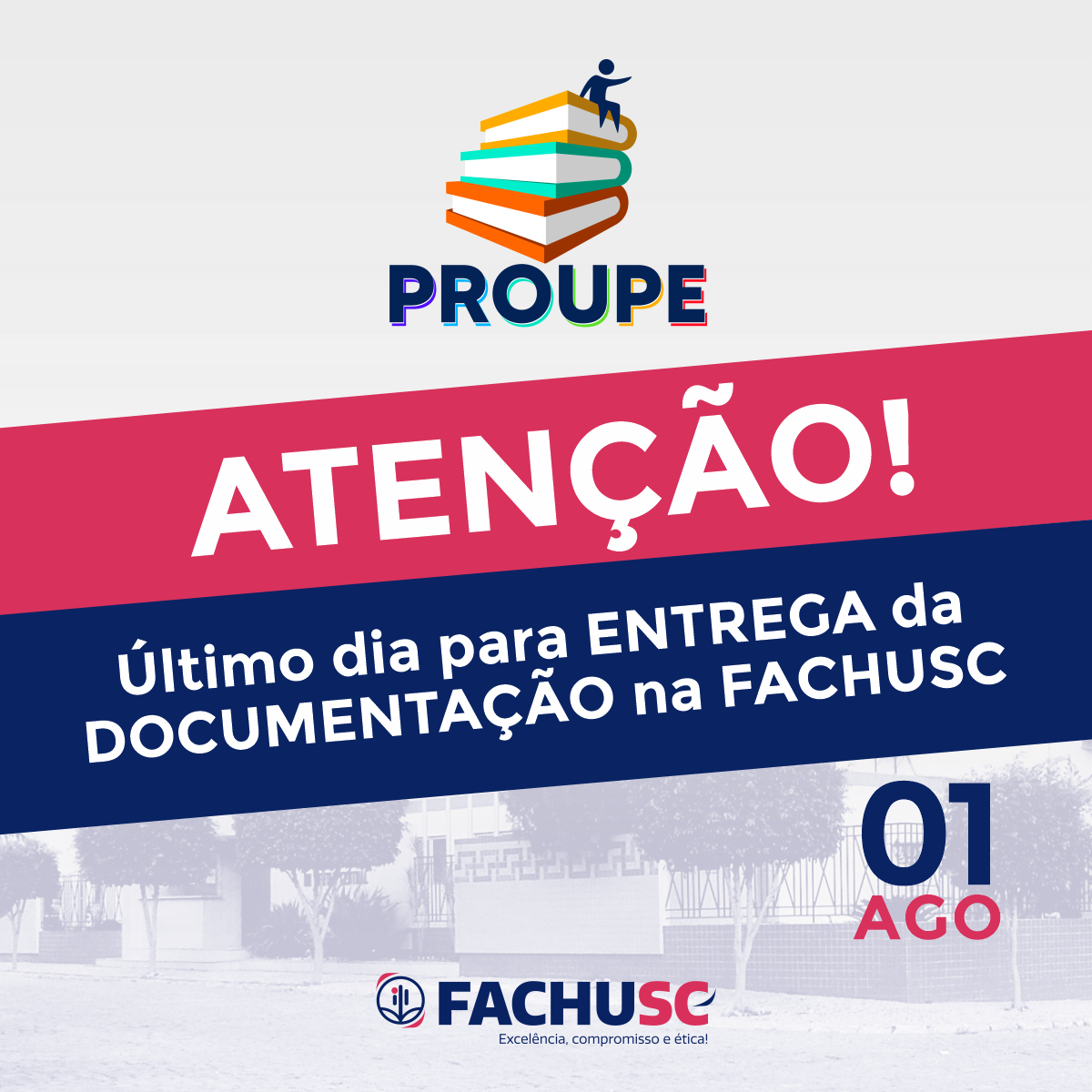 Último dia para ENTREGA da DOCUMENTAÇÃO do PROUPE na FACHUSC