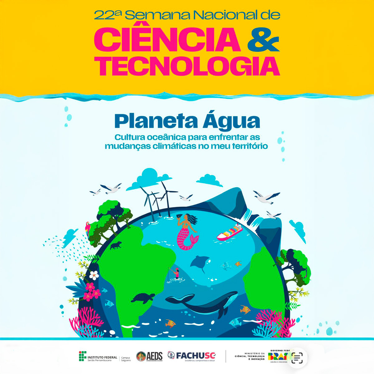 22ª Semana Nacional de Ciência e Tecnologia - Planeta Água
