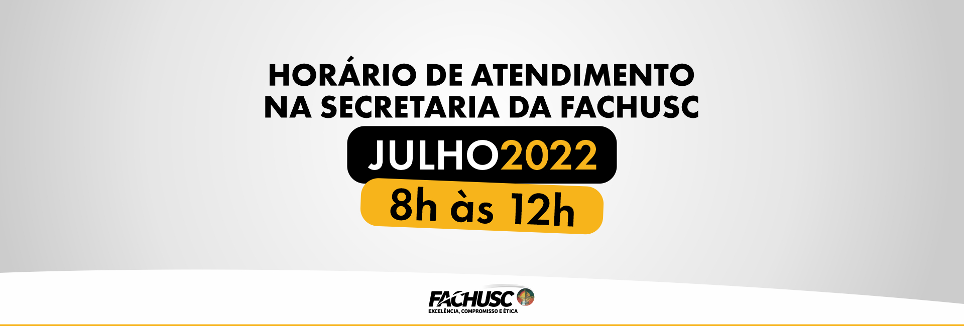 Funcionamento da Secretaria da FACHUSC em Julho/2022.